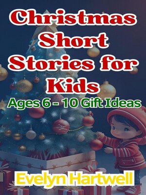 cover image of Christmas Short Stories for Kids Ages 6--10 Gift Ideas